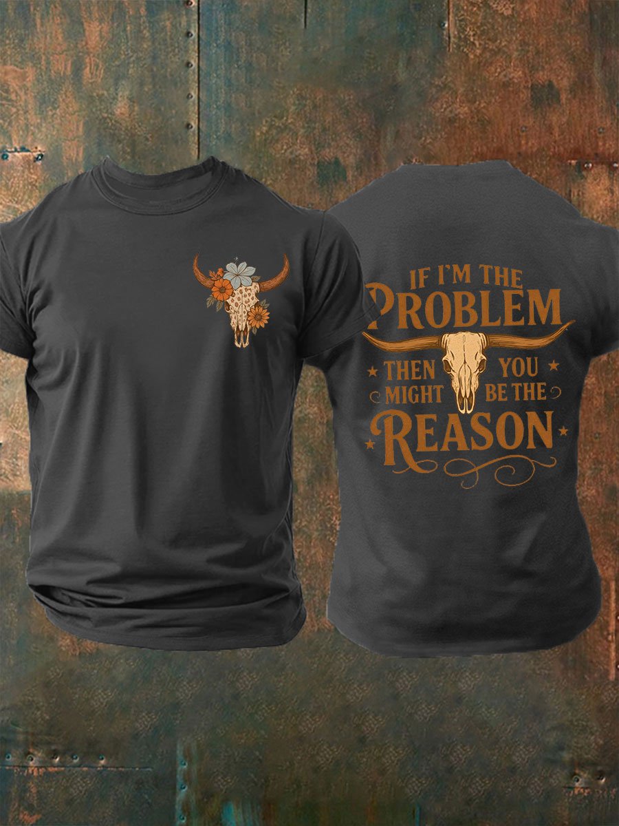 Men's If I'M The Problem Print Casual T-Shirt