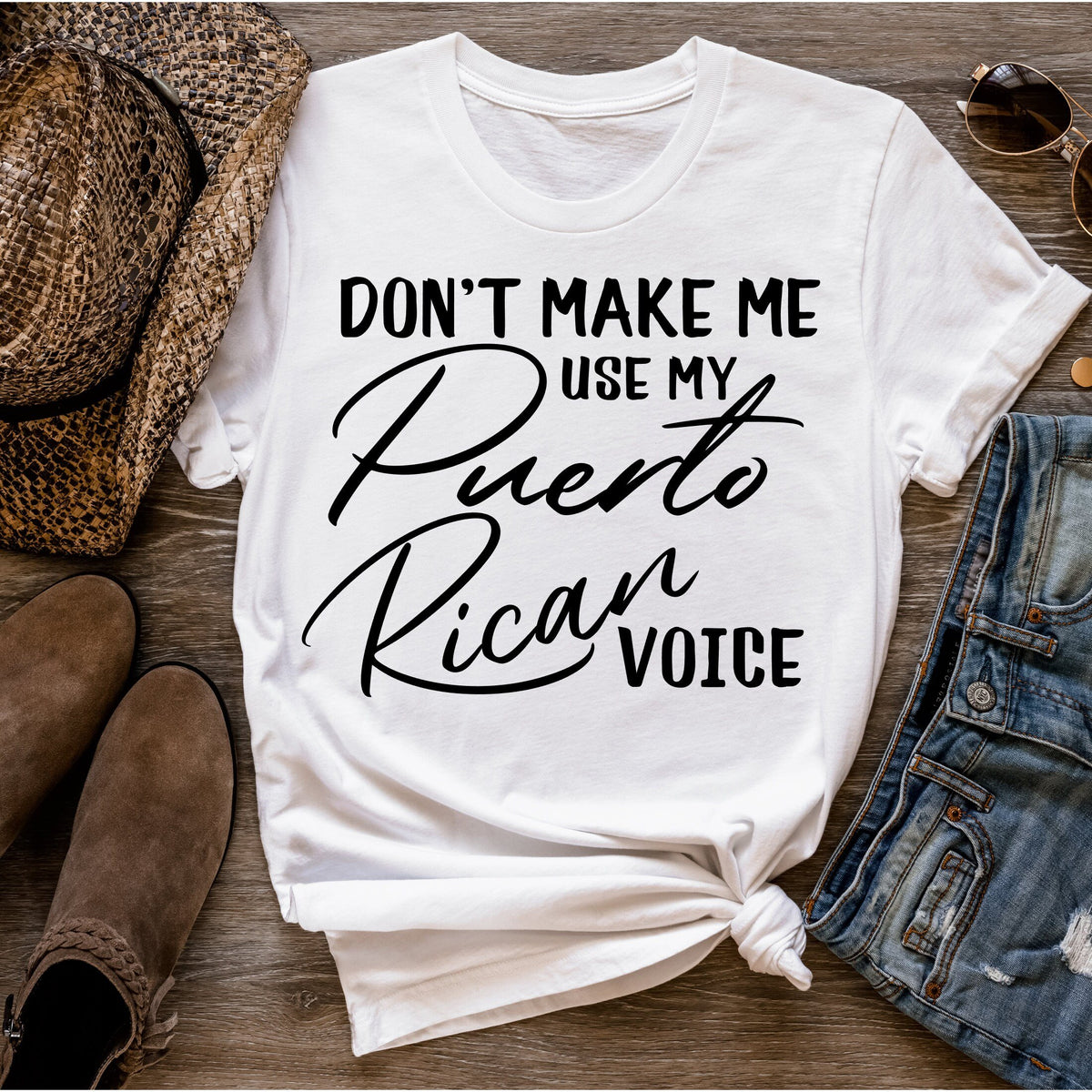 Don't Make Me Use My Puerto Rican Voice Shirt