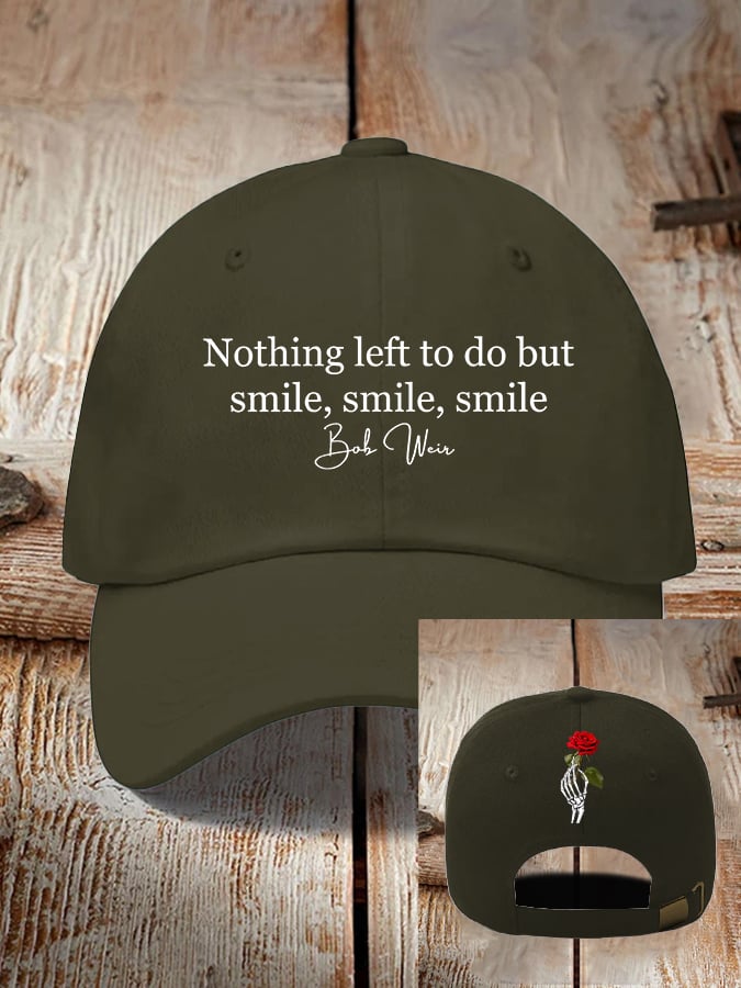 Unisex Nothing Left To Do But Smile Smile Smile Print Hat