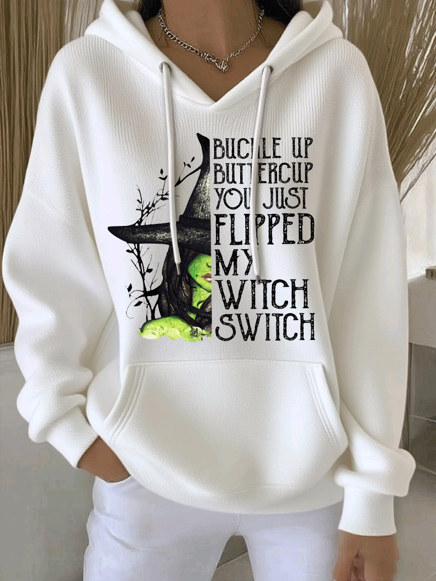 Women's Buckle Up Buttercup You Just Flipped My Witch Switch Print Casual Hooded Sweatshirt