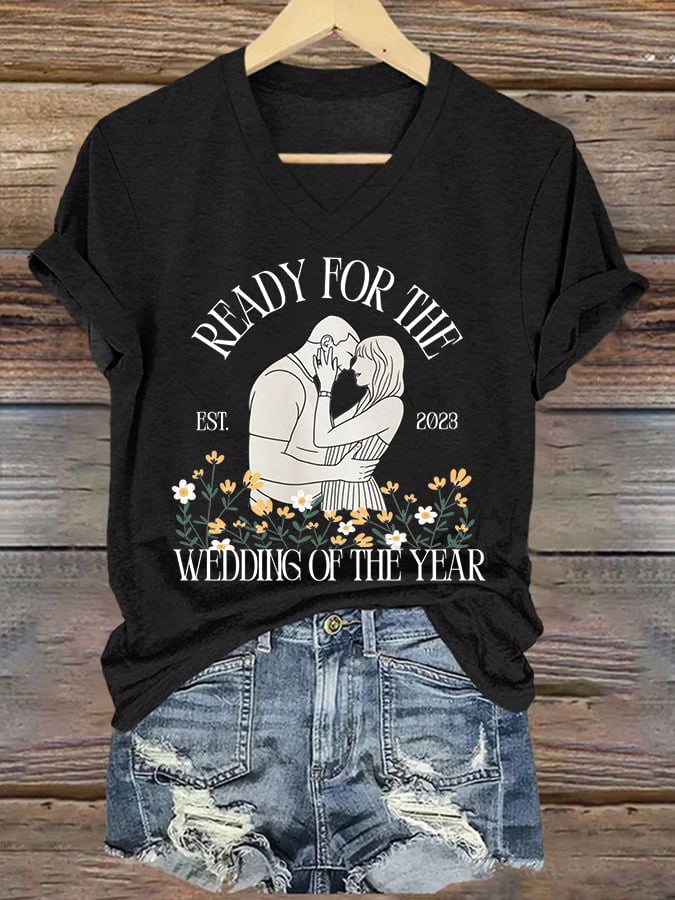 Women's Ready For The Wedding Of The Year Print V Neck T-shirt
