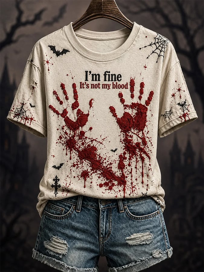 Women's  I'm Fine It's Not My Blood Print T-shirt