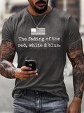 Men's The Fading of the Red White and Blue Printed T-shirt