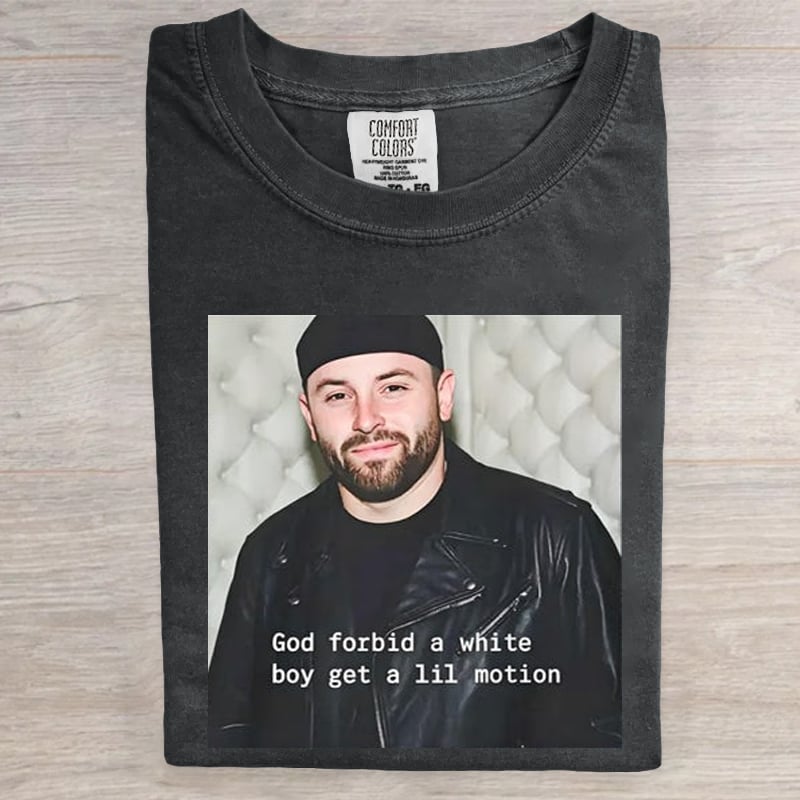 God Forbid a White Boy Get a Lil Motion Funny Art Print T-Shirt