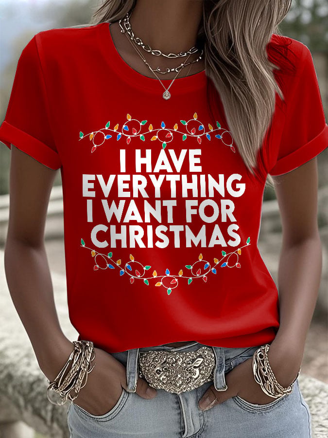 Women's Retro I Have Everything I Want For Christmas Print T-shirt