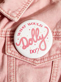 Unisex  What Would  D Do Printed  Brooch