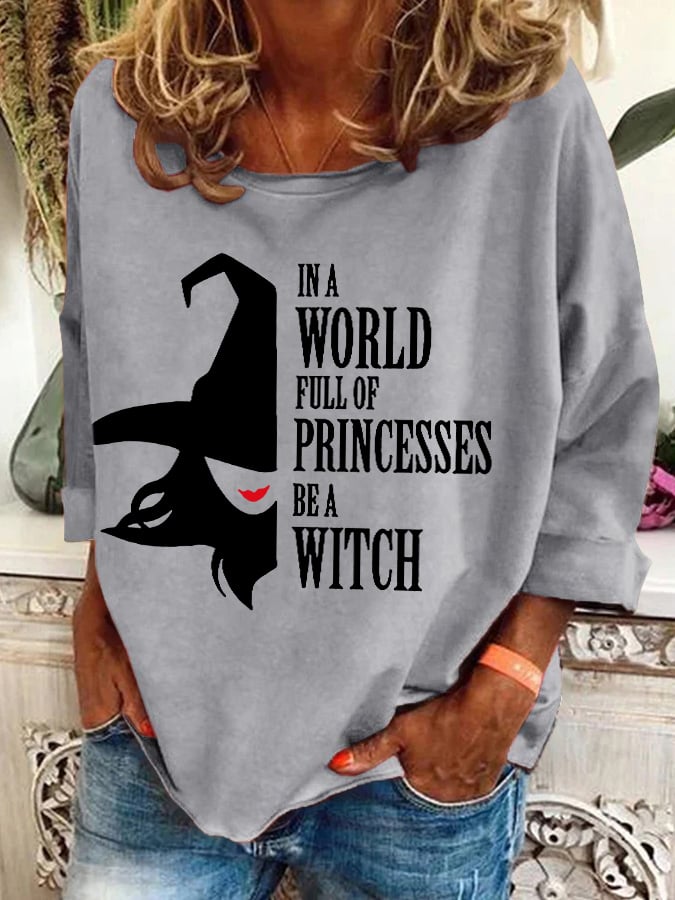 Women's In A Bea World Full Of Princesses Witch Printed Crew Neck Sweatshirt