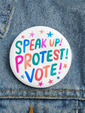 Speak Up, Protest, Vote button pin