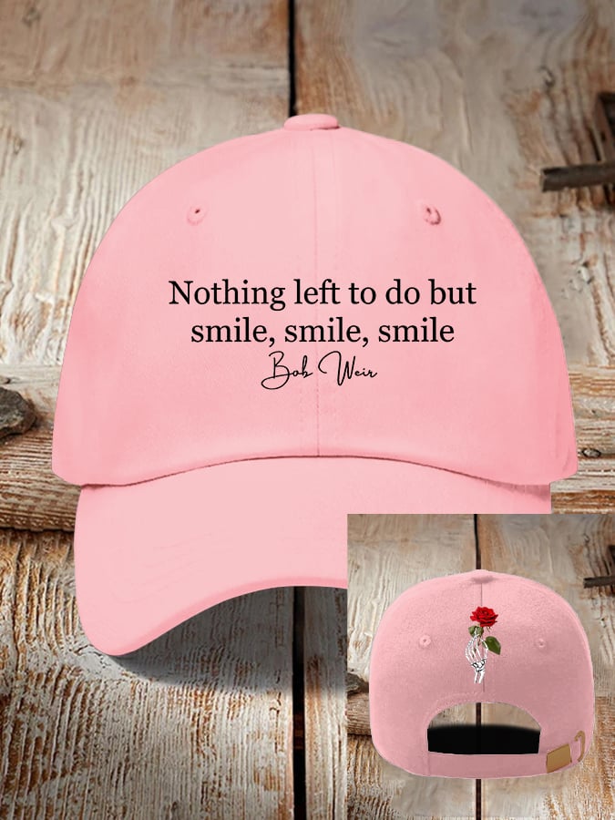 Unisex Nothing Left To Do But Smile Smile Smile Print Hat