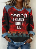 Women's Friends Don't Lie Print Casual Sweatshirt