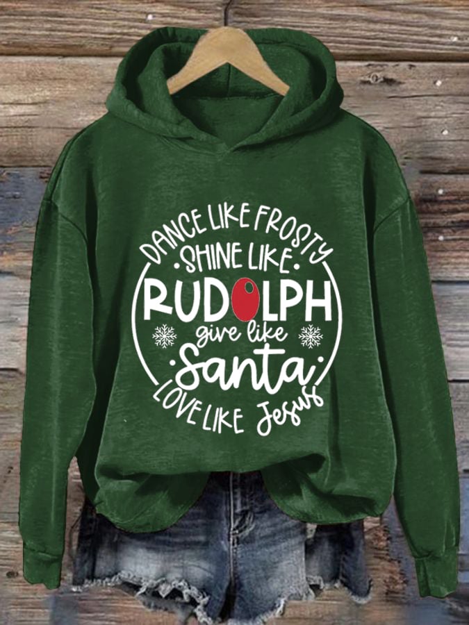 Women's Dance Like Frosty Shine Like Rudolph Give Like Santa Love Like Jesus Print Hoodie Long Sleeve Sweatshirt