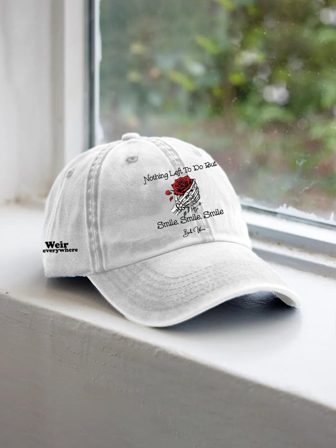 Unisex Nothing Left To Do But Smile Smile Smile Printed Casual Hat