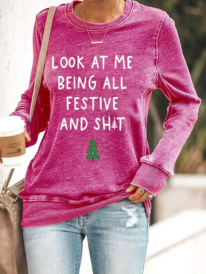Women's Look At Me Being All Festive And Shit Print Casual Sweatshirt