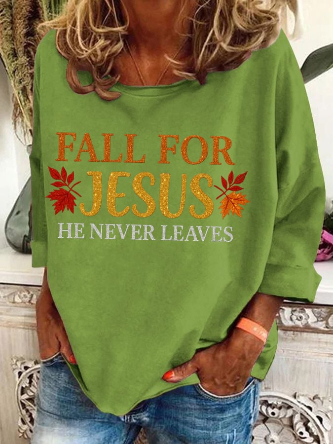 Women's Fall For Jesus He Never Leaves Sweatshirt