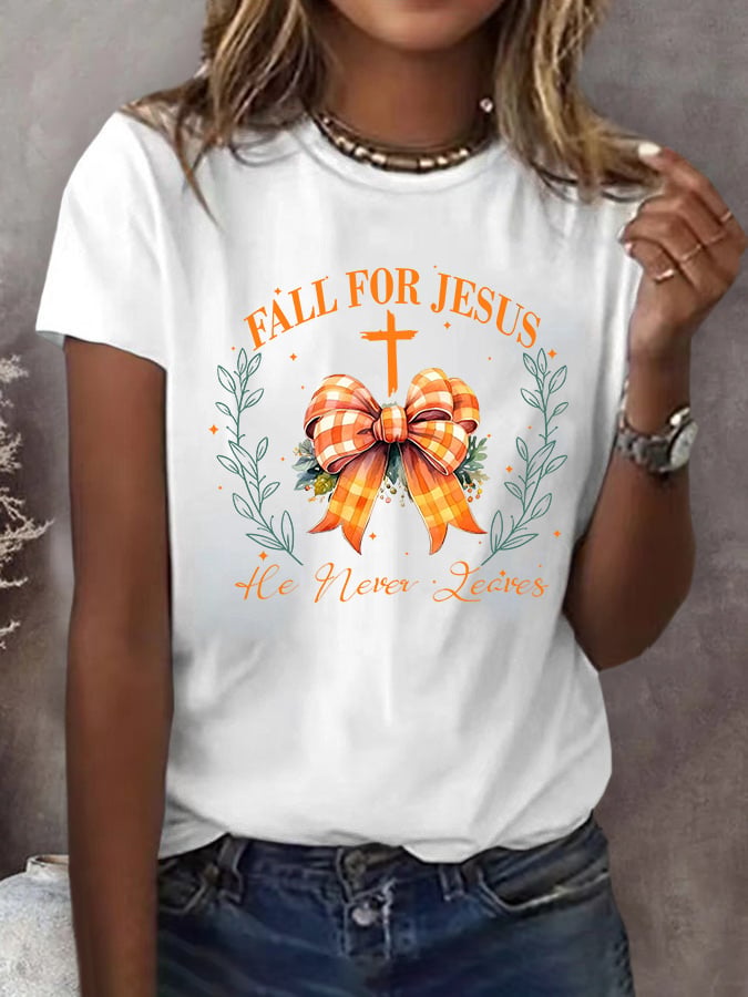 Women'S FALL FOR JESUS He Never Leave's Print Short Sleeve T-Shirt