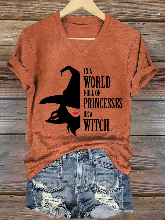 Women's In A World Full Of Princesses Be A Witch print casual T-shirt