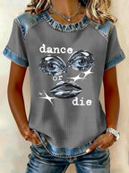 Women's Dance Or Die Print T-shirt