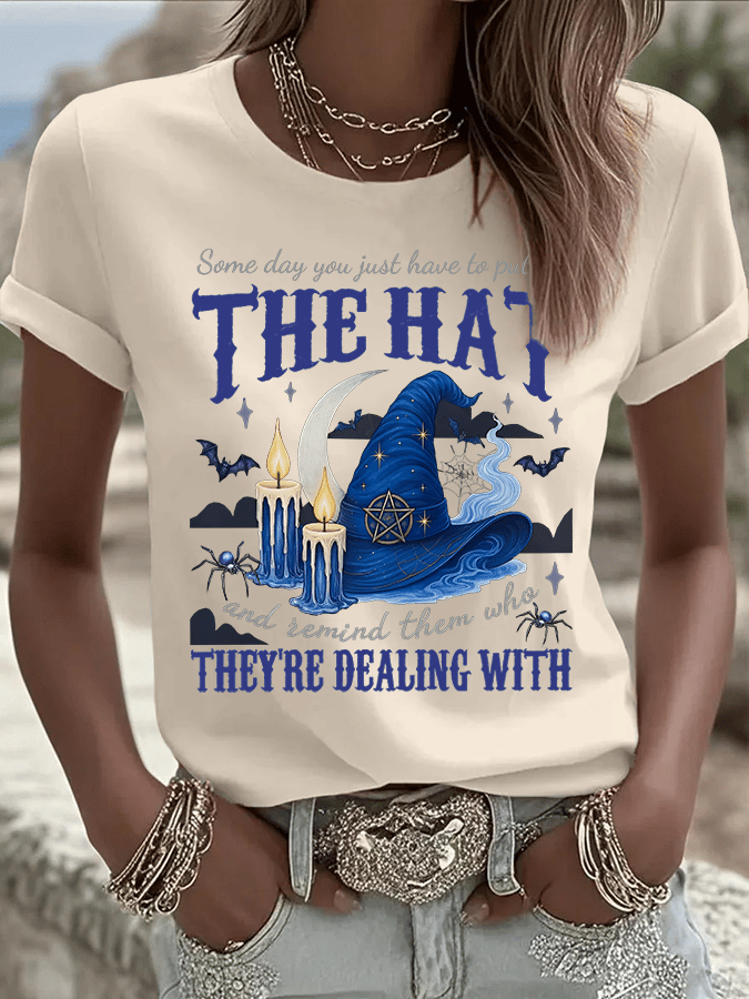 Women's Some Day You Just Have To Put On The Hat And Remind Them Who They're Dealing With Print Crew Neck T-Shirt