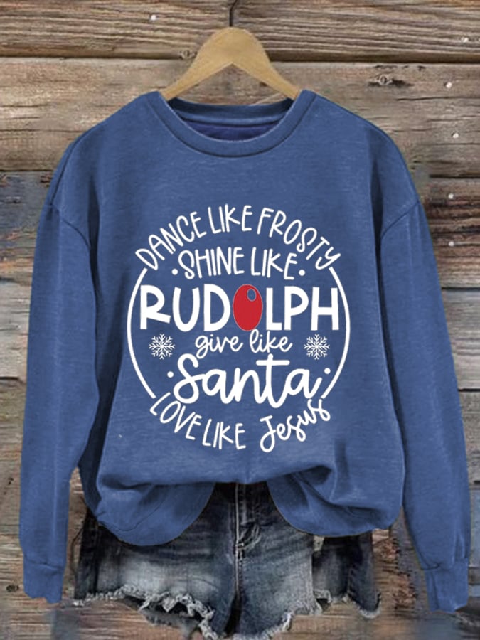 Women'S Dance Like Frosty, Shine Like Rudolph, Give Like Santa Love Like Jesus Print Long Sleeve Sweatshirt