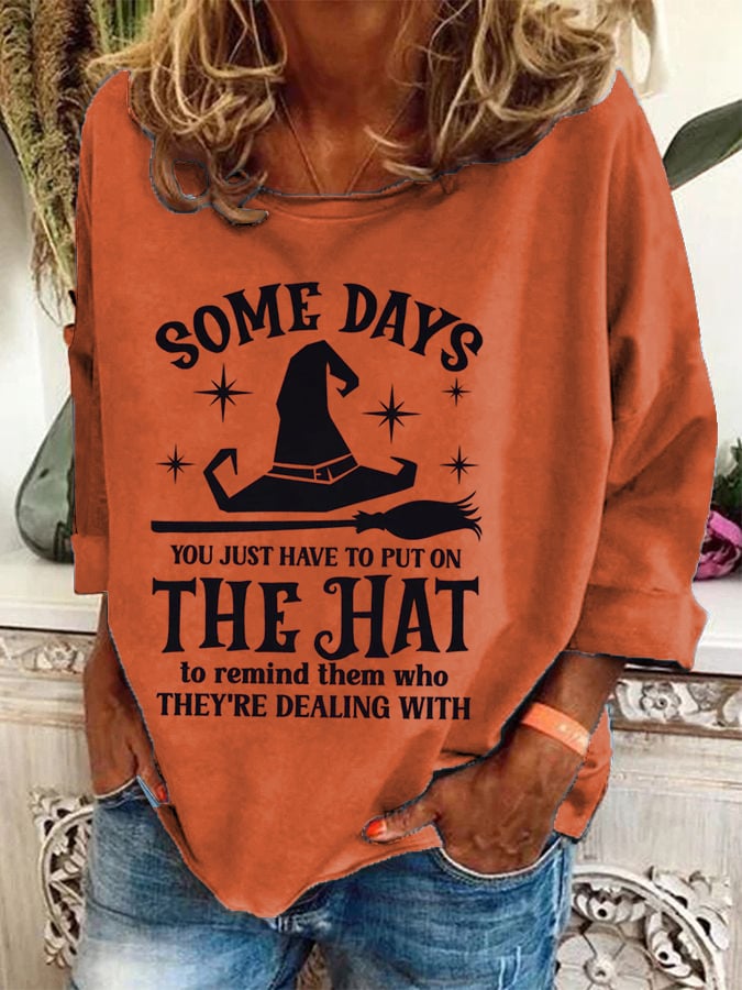 Women's Halloween Some Days You Just Have To Put On The Hat Printed Crew Neck Sweatshirt