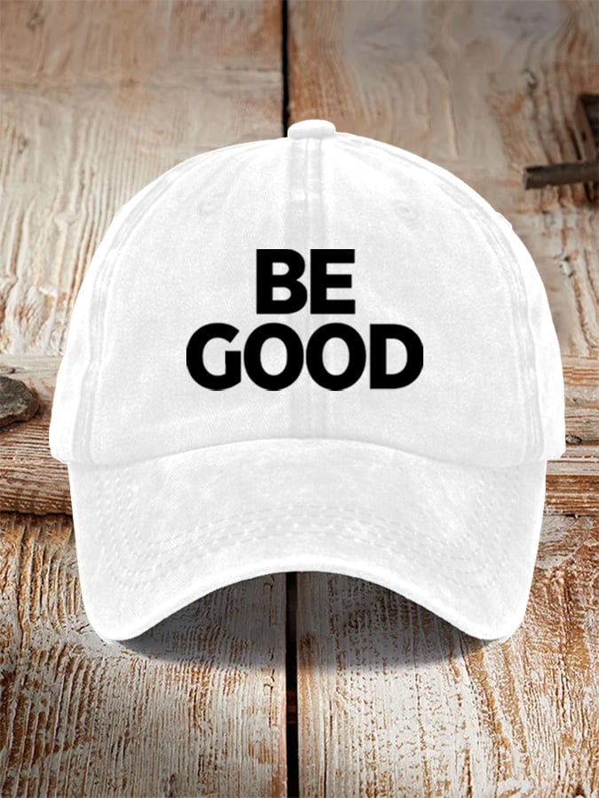 Unisex Be Good Political Baseball Cap