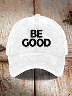 Unisex Be Good Political Baseball Cap