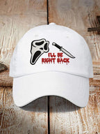 I'll Be Right Back Printed Baseball Cap