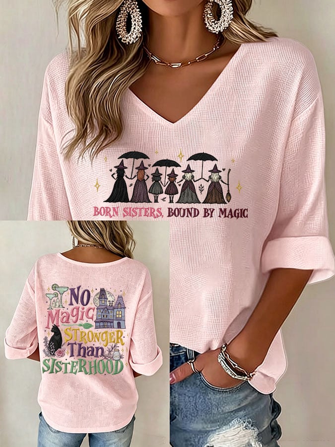 Women's No Magic Stronger Than Sisterhood Print V Neck Top