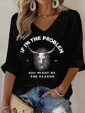 Women's If I'm The Problem Then You Might Be The Reason Print Shirt