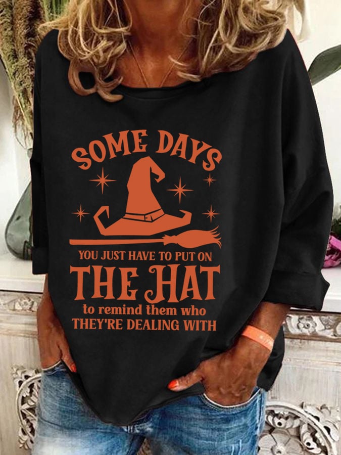 Women's Halloween Some Days You Just Have To Put On The Hat Printed Crew Neck Sweatshirt