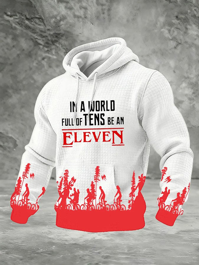 Men's In A World Full Of Tens Be An Eleven Printed Casual Hoodie