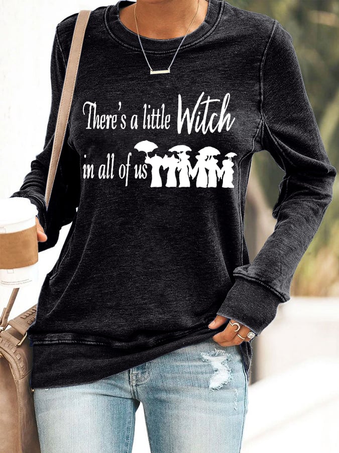 Women's There Is A Little Witch In All Of Us Printed Casual Sweatshirt
