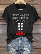Women's Halloween Don't Make Me Drop A House On You Printed Crew Neck T-Shirt