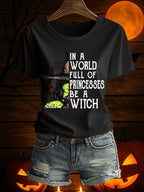 Women's In A World Full Of Princesses Be A Witch Printed Short Sleeve T-Shirt