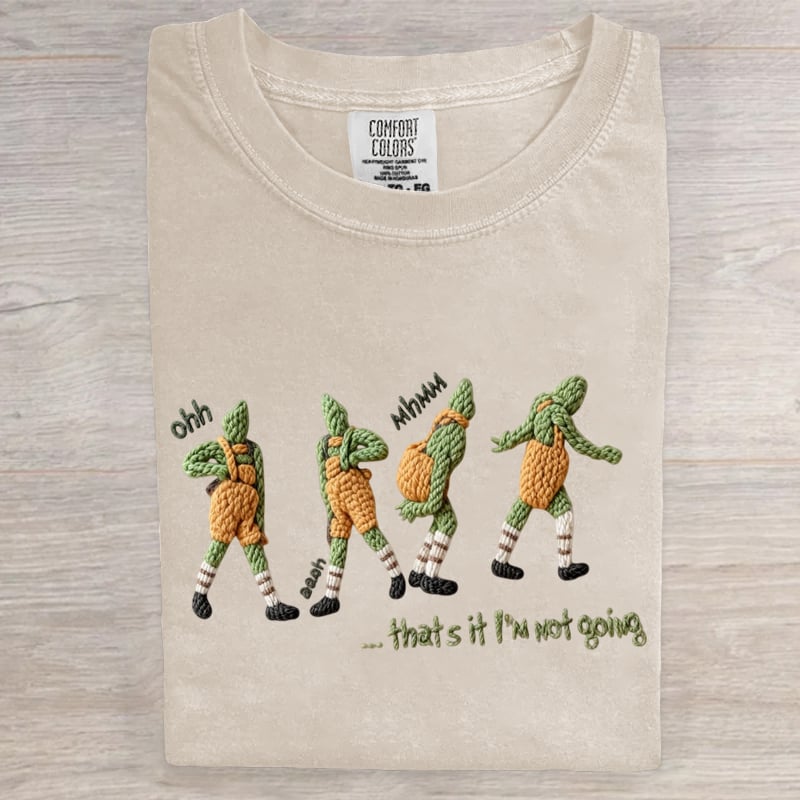 Ohh That's It I'm Not Going Art Print T-Shirt