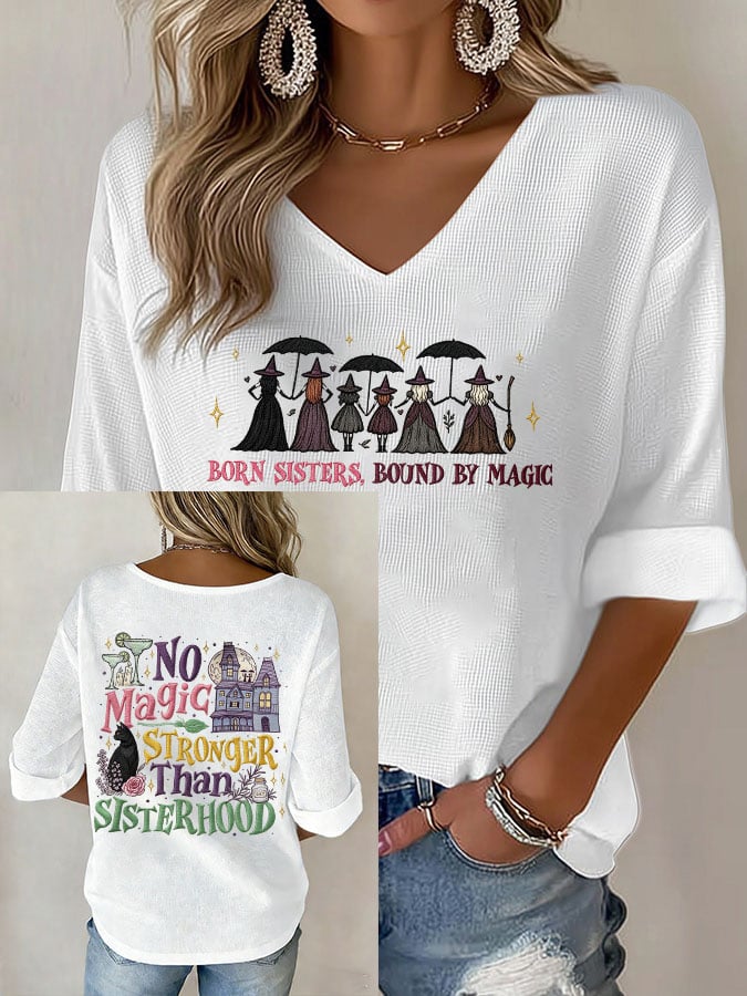Women's No Magic Stronger Than Sisterhood Print V Neck Top