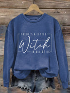 Women's There Is A Little Witch In All Of Us Print Round Neck Sweatshirt