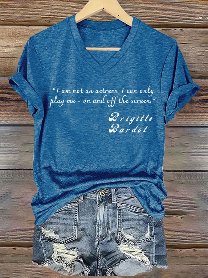V-Neck Retro B.B I Am Not An Actress. I Can Only Play Me - On And Off The Screen Print T-Shirt