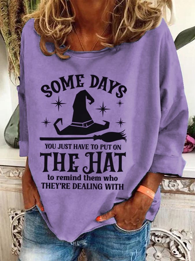 Women's Halloween Some Days You Just Have To Put On The Hat Printed Crew Neck Sweatshirt