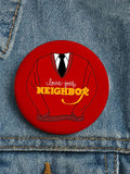 Unisex Retro Love Your Neighbor Print Pin-Back Button