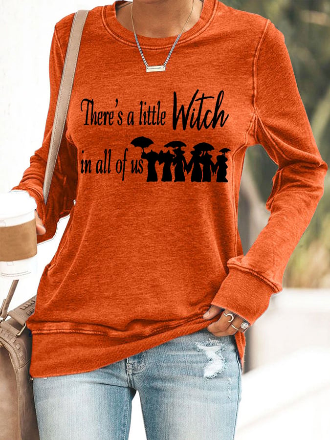 Women's There Is A Little Witch In All Of Us Printed Casual Sweatshirt