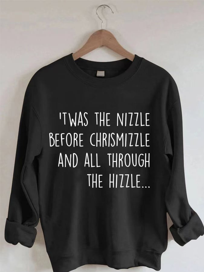 Women's Twas The Nizzle Before Chrismizzle Print Casual Sweatshirt