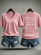 V Neck Women May Be The One Group That Grows More Radical With Age Print T-Shirt