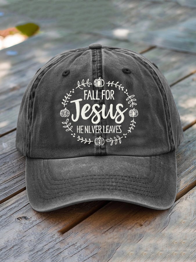 Unisex Fall For Jesus He Never Leaves Baseball Cap