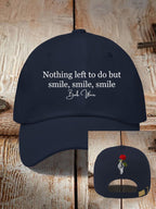 Unisex Nothing Left To Do But Smile Smile Smile Print Hat