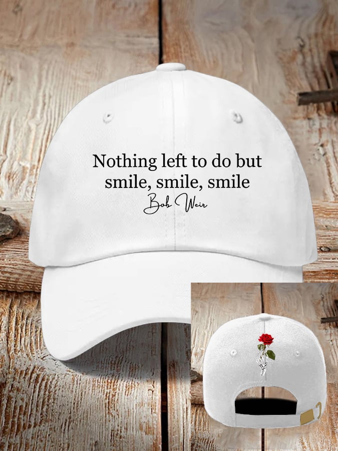 Unisex Nothing Left To Do But Smile Smile Smile Print Hat