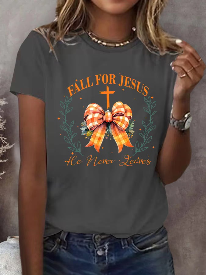 Women'S FALL FOR JESUS He Never Leave's Print Short Sleeve T-Shirt