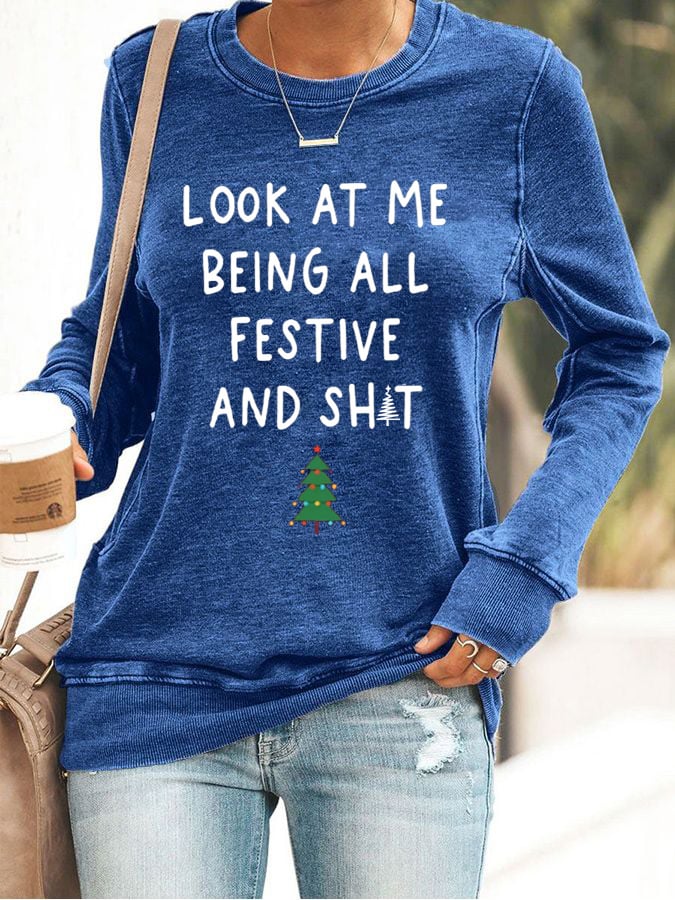 Women's Look At Me Being All Festive And Shit Print Casual Sweatshirt