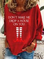 Women's Halloween Don't Make Me Drop A House On You Printed Crew Neck Sweatshirt