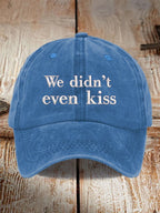 We Didn’t Even Kiss Movie Printed Baseball Cap